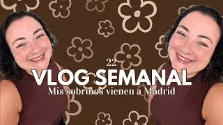VLOG SEMANAL 22: mi día a día en Madrid 