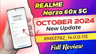 Realme Narzo 60X 5G New Update | Realme Narzo 60X 5G October 2024 New Update
