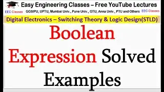 Boolean Expression Solved Examples | Digital Electronics - STLD Lectures