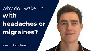 Why do I wake up with headaches/migraines?