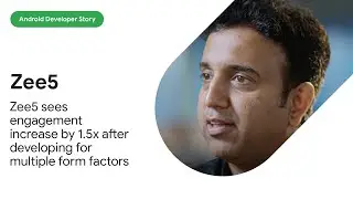 Android Developer Story: Zee5 develops for multiple form factors in record time