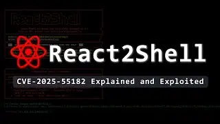 React2Shell (CVE-2025-55182): New React Vulnerability Explained & Exploited