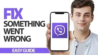 How To Fix Viber App Something Went Wrong | Final Solution