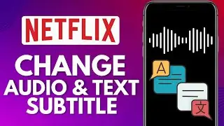 How To Change Language In Audio and Text Subtitle On Netflix