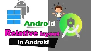 Relative layout in android | Relative layout tutorial with example #13