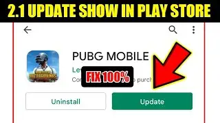 pubg 2.1 Update Not Showing In Play Store || Pubg Mobile Update Problem In Play Store