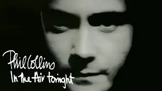 Phil Collins - In The Air Tonight (Official Music Video) [HD Upgrade]