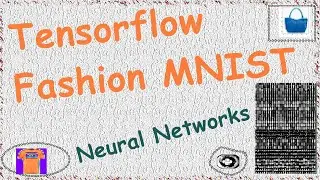 Tensorflow Fashion MNIST Tutorial. | Tensorflow Image Classification | Neural Networks Deep learning