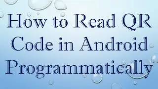 How to Read QR Code in Android Programmatically