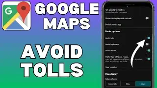 How To Avoid Tolls on Google Maps.