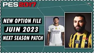 New Option File Juin 2023 Next Season Patch 2023 Pes 2017 ⭐