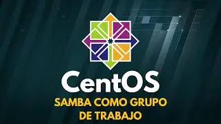 SAMBA como Grupo de Trabajo CentOS 7 Server