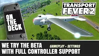 On The DECK - Transport Fever 2 - Beta update with controller support