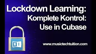 Lockdown Learning: 35 - Komplete Kontrol in Cubase, and more features!