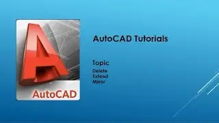 AutoCAD Tutorial,Basic Modified Commands - Delete,Extend,Mirror (Last Lesson)