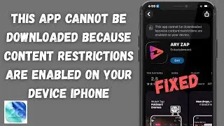 This app cannot be downloaded because content restrictions are enabled on your device IOS 26 | 2025