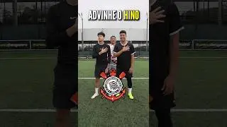 ACERTOU O HINO, PODE CHUTAR!! 🎤⚽️ (Parte 2)