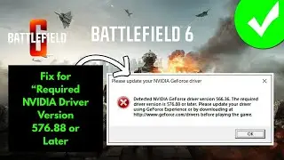 Fix Battlefield 6 Driver Error | Required NVIDIA Driver Version 576.88 or Later (2025 Update)