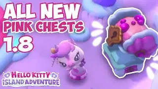All the pink radiant chest in 1.8! Hello Kitty Island Adventure