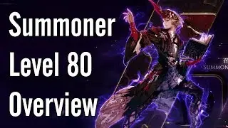 Summoner Level 80 Overview - FFXIV Shadowbringers