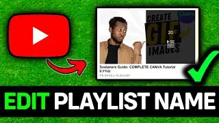 UPDATED 2026! How To Edit Playlist Name On YouTube