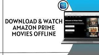 How to Download & Watch Amazon Prime Movies Offline — Complete 2025 Guide