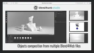 Blend4Web Scene Designer: Objects composition from multiple Blend4Web files