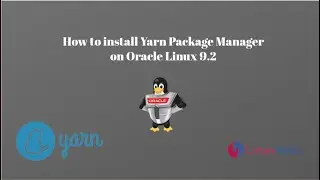 How to install Yarn Package Manager on Oracle Linux 9.2