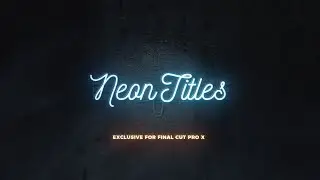 Neon Titles for Final Cut Pro X Trailer