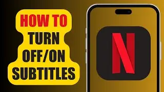 How To Turn Off/On Subtitles | Netflix