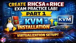 RHCSA & RHCE Exam - Practice Lab 1 | KVM Installation | RHEL 9