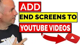 How to Add End Screen To YouTube Videos and Why You Would Want To
