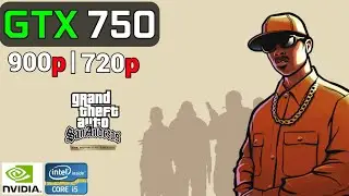 GTA San Andreas Definitive | GTX 750 2GB OC + i5 2400 | 900p, 720p, Low / Medium