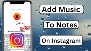 Fixed : Notes Music Option Not Showing in Instagram