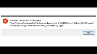 Fix Windows Cannot Find IGCCTray.Exe Error, C:\Program File\WindowsApps\IGCCTray.exe