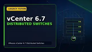 Vmware vCenter 6.7 tutorial Distributed Switches