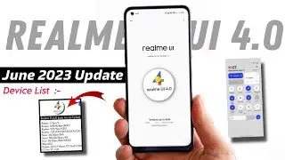Realme UI 4.0 June 2023 Update Rollout Device List | Realme System App | Realme UI 4.0 Stable Update