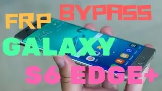 Bypass Google Account FRP Lock - Samsung Galaxy S6 Edge+ (SM-G928A) 6.0.1