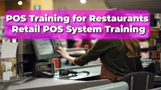 POS Training for Restaurants Retail POS System Training