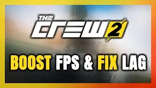 How to BOOST FPS and FIX LAG in The Crew 2! Optimization Guide