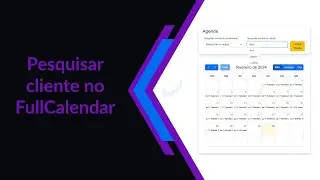 #12 - Como pesquisar cliente no FullCalendar com PHP