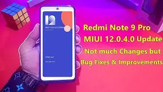Redmi Note 9 Pro New Stable Update MIUI 12.0.4.0 | Android 11 | Bug Fix & Improvements