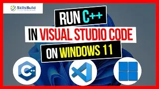 How to Run C++ in Visual Studio Code on Windows 11 - Step by Step