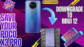 How to downgrade Poco X3 Pro, Miui 12.5.5 to 12.0.5  🔥 Hardbrick isse solve.