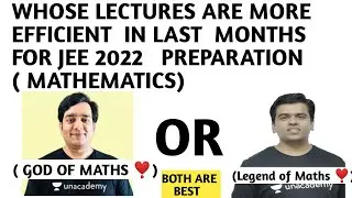Whose Lectures Are More Efficient In Last Months For Jee 2022 Preparation l Mohit Sir Or Sameer Sir