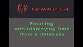 Fetching and Displaying Data from a Database in Laravel | CRUD Tutorial | Laravel 10 - Class 14