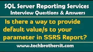 Is there a way to provide default values to your parameter in SSRS Report - SSRS Interview Questions