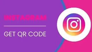 How To Get Instagram QR Code 2024