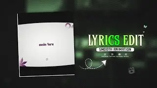 Lyrics Animation Reels Editing | Trending Smooth Lyrics Animation Video Edit ✨