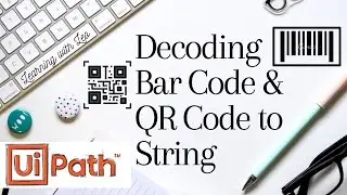 Decode Bar code or QR code using UiPath|RPA